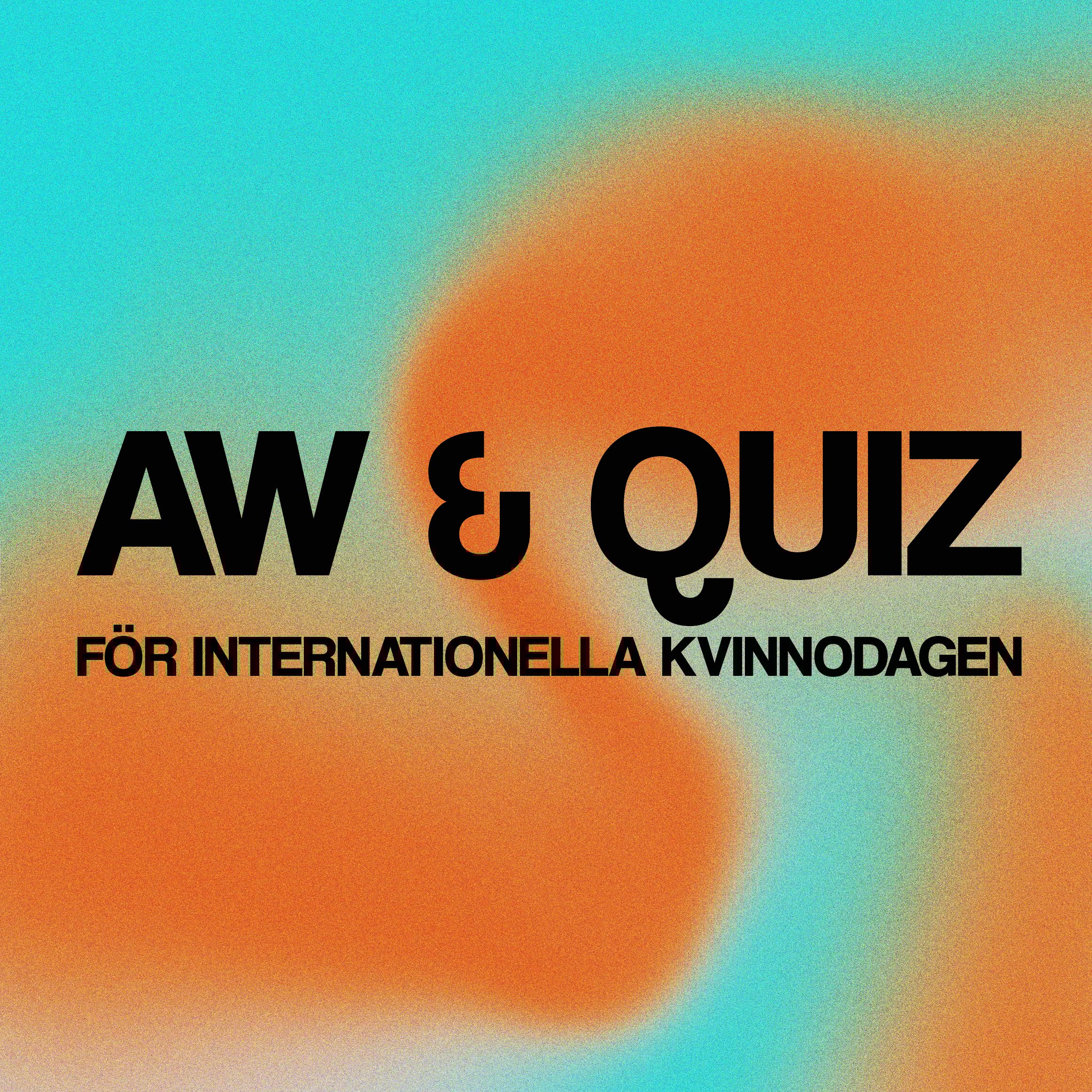 Färgglad bakgrund med text "AW & QUIZ för internationella kvinnodagen".
