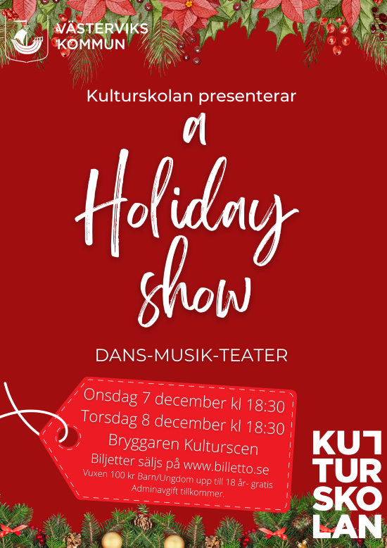 En röd affisch med texten "A holiday show" av Kulturskolan.