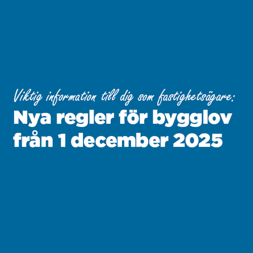 Blå bakgrund med vit text: "Viktigt för dig som fastighetsägare: nya regler för bygglov från 1 december 2025".