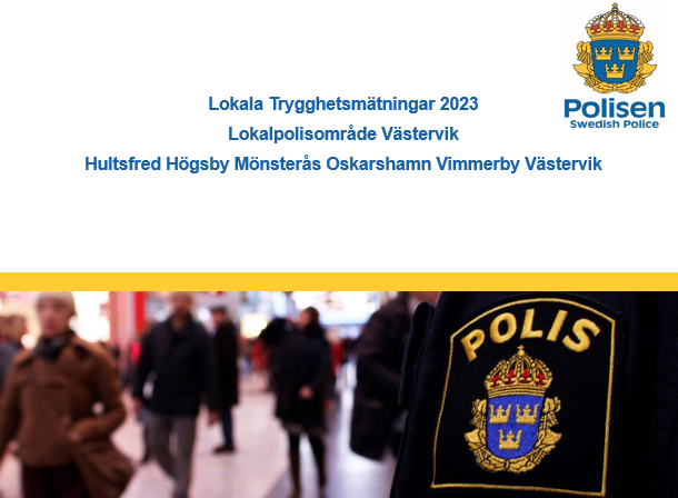 bild på en rapport med text Lokala trygghetsmätningar 2023 Lokalpolisområde Västervik Hultsfred Högsby Mönsterås Oskarshamn Vimmerby Västervik