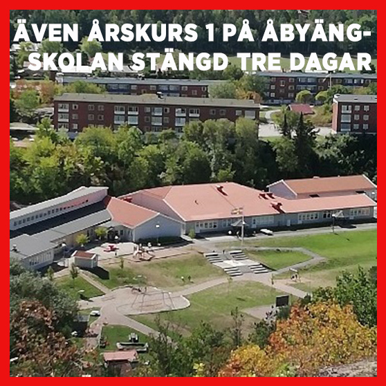 bild på Åbyängskolan i röd ram med texten även årskurs 1 på Åbybängskolan stängd under tre dagar